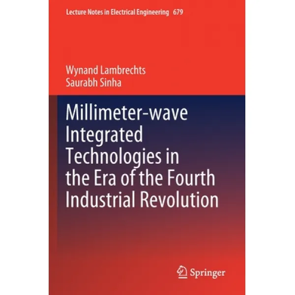 (영문도서) Millimeter-Wave Integrated Technologies in the Era of the Fourth Industrial Revolution, Paperback, Springer, English, 9783030504748