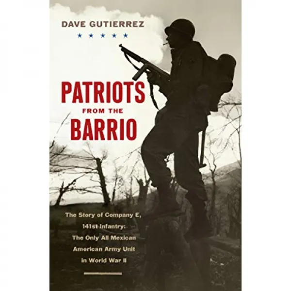 Barrio의 애국자 : E 중대 이야기 141 보병 : 제 2 차 세계 대전 당시 유일한 멕시코 미군 부대 단일옵션