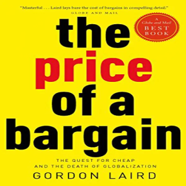 The Price of a Bargain: The Quest for Cheap and the Death of Globalization 흥정의 가격 : 싸구려 추구와 세계화의 죽음, 1
