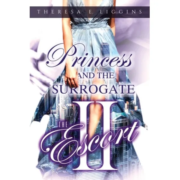 The Escort II--Princess and the Surrogate Paperback, Independently Published