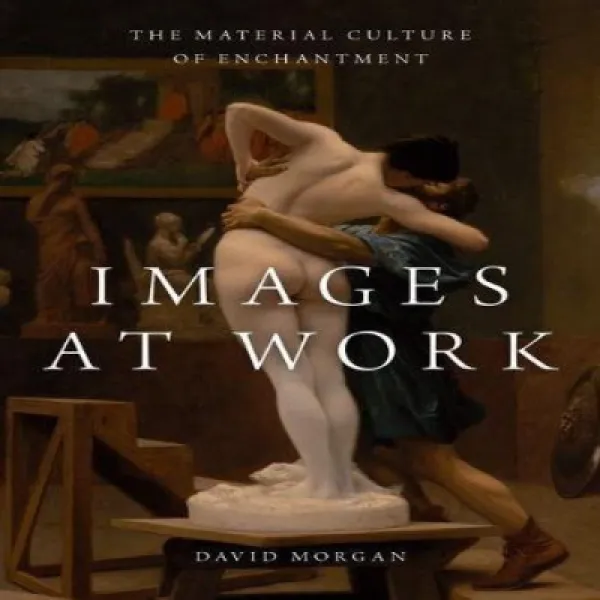 Hardcover Images at Work: The Material Culture of Enchantment 하드 커버 이미지 작업 : 마법의 물질 문화, 1