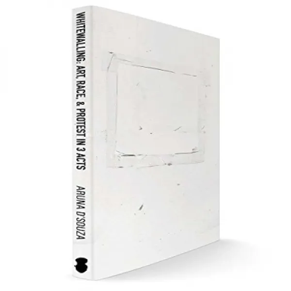 Paperback Whitewalling: Art Race Protest in 3 Acts 문고판 Whitewalling : 예술 인종 및 3 막의 항의, 1