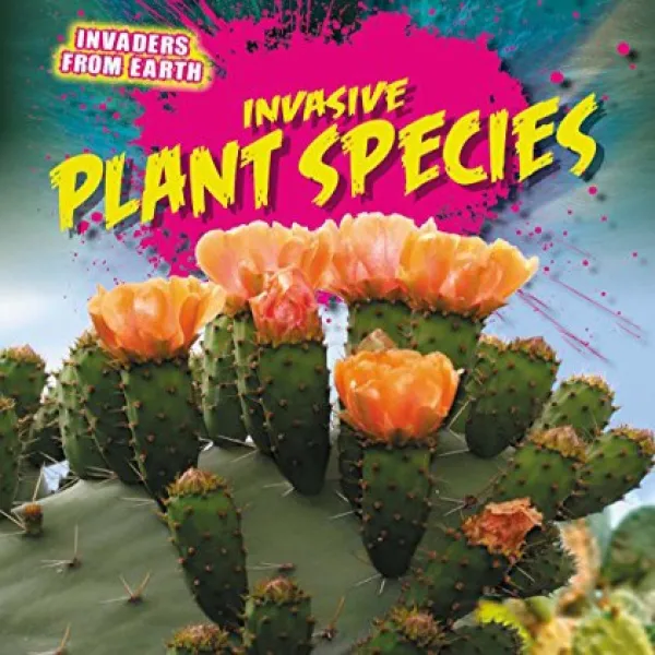 Paperback Invasive Plant Species (Invaders from Earth) 문고판 침입 성 식물 종 (지구의 침입자), 1