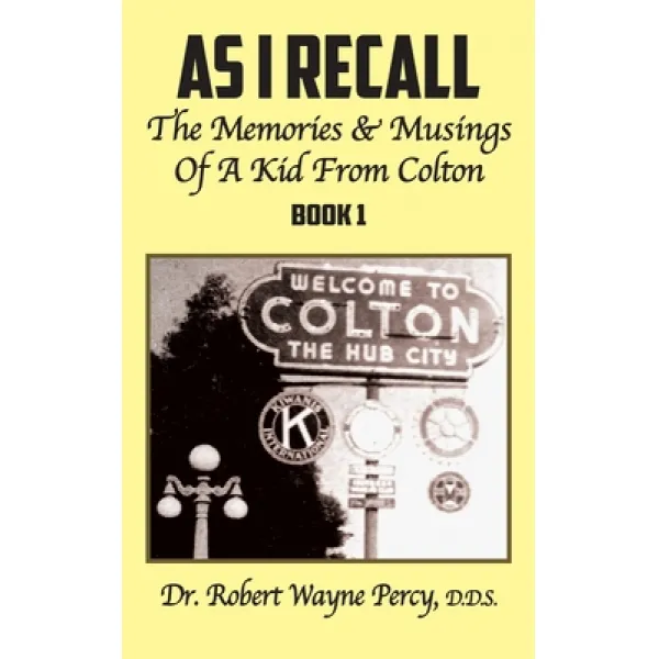As I Recall: The Memories & Musings Of A Kid From Colton - Book 1 Hardcover, Bookstand Publishing, English, 9781634989732