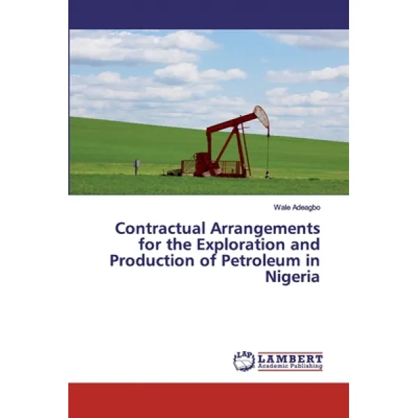 Contractual Arrangements for the Exploration and Production of Petroleum in Nigeria Paperback, LAP Lambert Academic Publishing