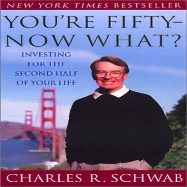 You're Fifty--Now What Investing for the Second Half of Your Life 당신은 50 살입니다. 이제 무엇입니까 인생의 후반기를위한 투, 1