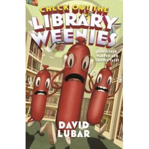 Check Out the Library Weenies:And Other Warped and Creepy Tales, Starscape Books