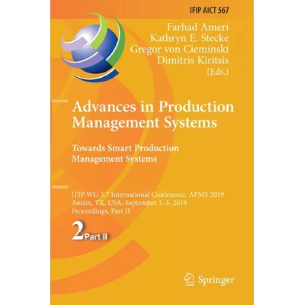 Advances in Production Management Systems. Towards Smart Production Management Systems: Ifip Wg 5.7 ... Paperback, Springer