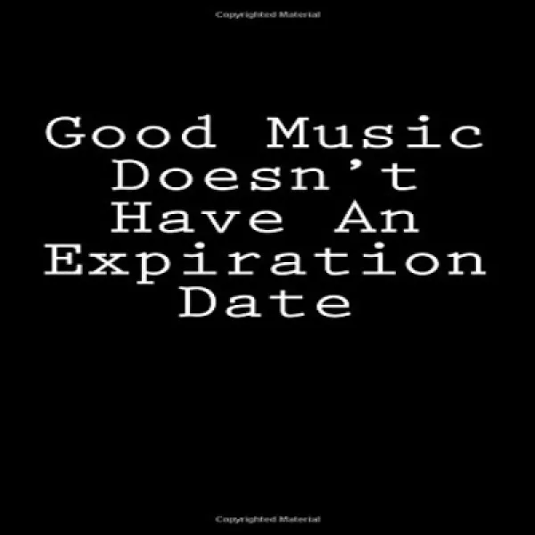 Paperback Good Music Doesn't Have An Expiration Date: Notebook 문고판 좋은 음악에는 만료일이 없습니다 : 노트북, 1