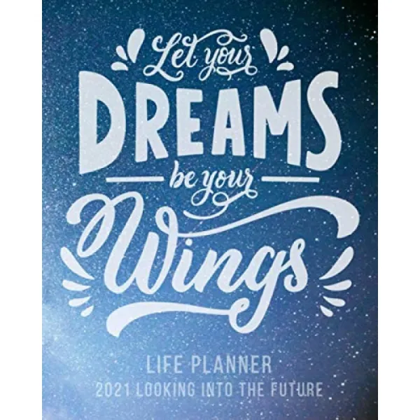 Life Planner 2021 미래를 바라보며 당신의 꿈이 당신의 날개가 되게 하십시오: 우주는 당신의 것입 단일옵션