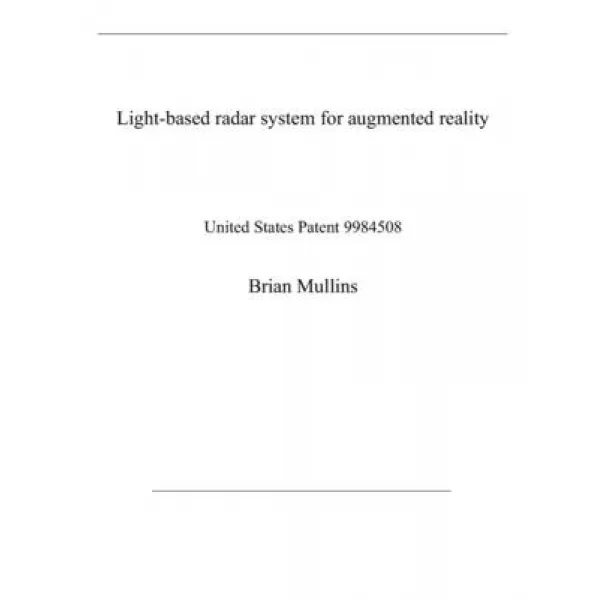 Light Based Radar System For Augmented Reality: United States Patent 9984508 Paperback Independently Published English 9798584744243