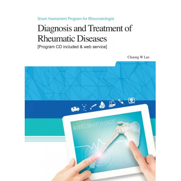류마티스 질환 진단과 치료(Diagnosis and Treatment of Rheumatic Diseases):Smart Assessment Program for Rheumatologist, 우주문화사