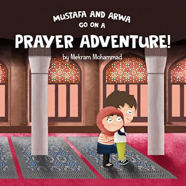 Mustafa And Arwa Go On A Prayer Adventure! Muslim Pillars 1