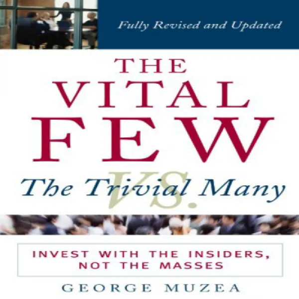 The Vital Few vs. the Trivial Many : Invest with the Insiders Not the Masses 극소수 vs. 극소수 : 대중이 아닌 내, 1