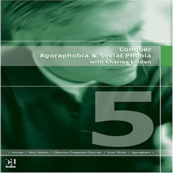 Conquer Agoraphobia Social Phobia with Charles Linden Charles Linden과 함께 공포증과 사회 공포증을 정복하십시오, null세트
