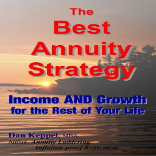 The Best Annuity Strategy: Income And Growth For The Rest Of Your Life 최고의 연금 전략 : 남은 생애 동안 소득과 성장 1