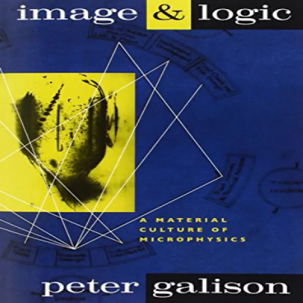 Paperback Image and Logic: A Material Culture of Microphysics 문고판 이미지 및 논리 : 미세 물리학의 물질 문화, 1