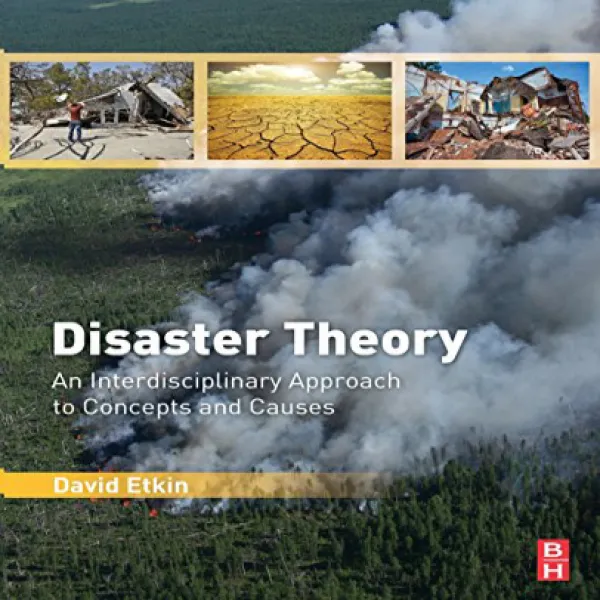 Disaster Theory: An Interdisciplinary Approach To Concepts And Causes 재난 이론 : 개념과 원인에 대한 학제 간 접근 1