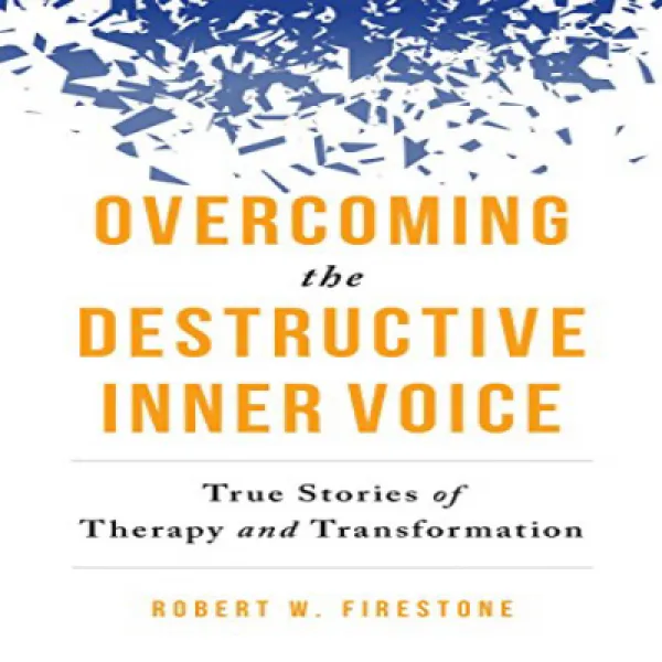 Overcoming The Destructive Inner Voice: True Stories Of Therapy And Transformation 파괴적인 내면의 목소리를 극복하 1