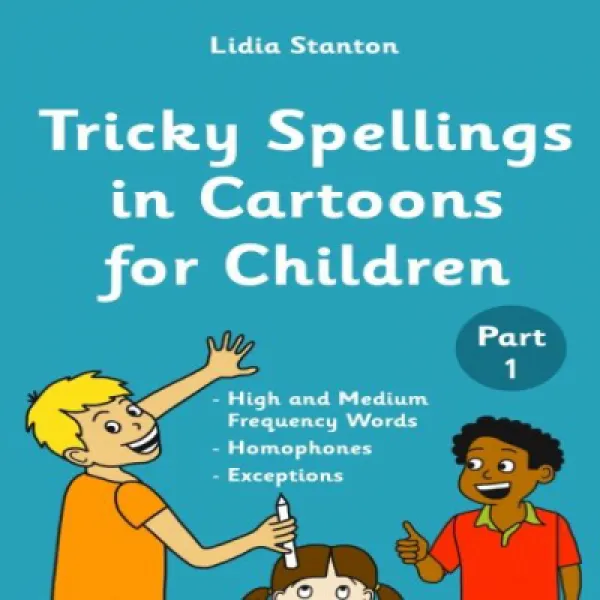 Tricky Spellings in Cartoons for Children (Volume 1) 어린이를위한 만화의 까다로운 철자법 (1 권), 1
