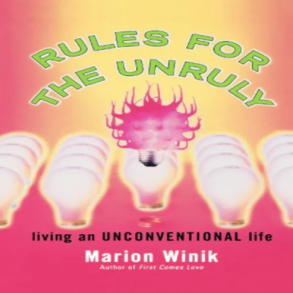 Rules For The Unruly: Living An Unconventional Life 무질서한자를위한 규칙 : 색다른 삶 1