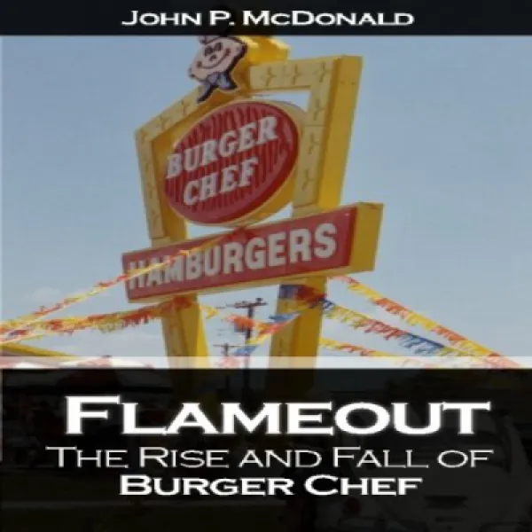 Flameout: The Rise And Fall Of Burger Chef Flameout : 버거 셰프의 흥망 성쇠 1