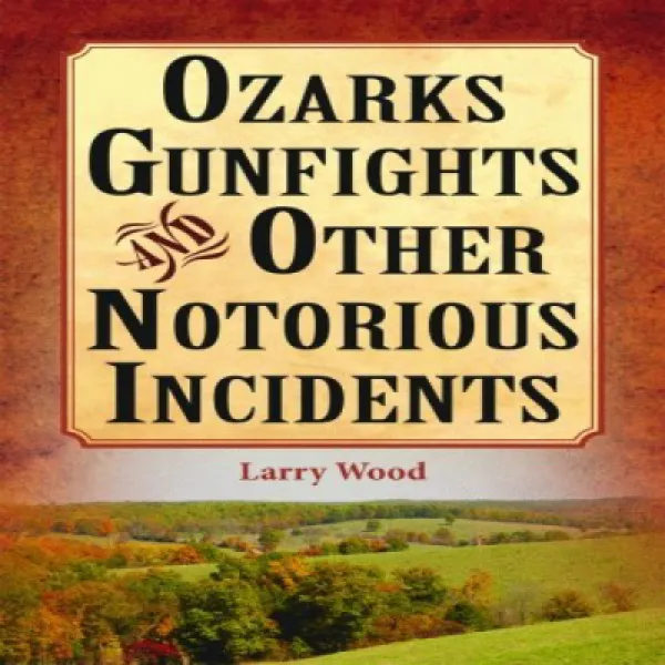 Ozarks Gunfights and Other Notorious Incidents Ozarks 총격전 및 기타 악명 높은 사건, 1