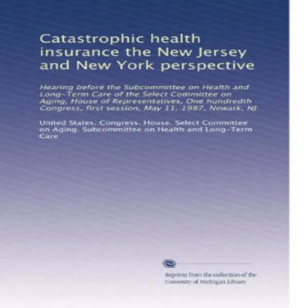 Paperback Catastrophic health insurance the New Jersey and New York perspective 페이퍼 백 파국적 건강 보험 뉴저, 1