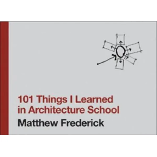 101 Things I Learned in Architecture School hardback, MIT Press (MA)