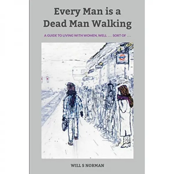 Every Man Is Dead Man Walking: Guide To Living With Women... 글쎄 일종의 단일옵션