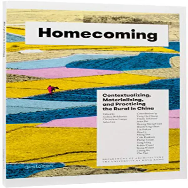 Homecoming: Contextualizing Materializing And Practicing The Rural In China 귀향 : 중국의 농촌 상황화 구체화 및 1