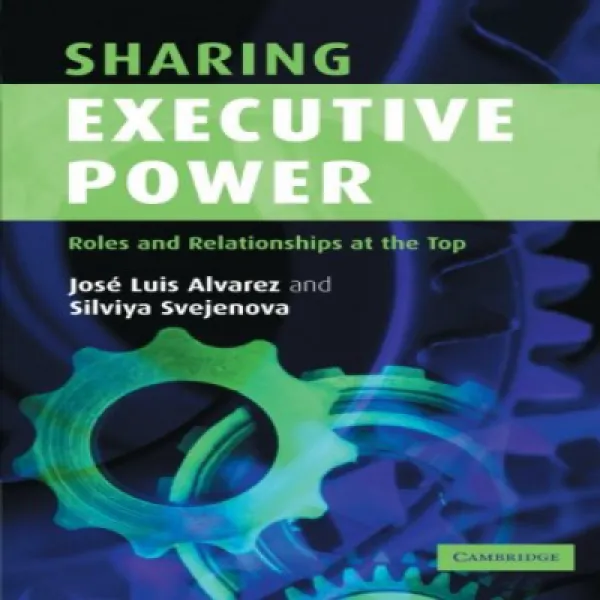 Sharing Executive Power: Roles And Relationships At The Top 경영진의 권한 공유 : 최고 역할 및 관계 1