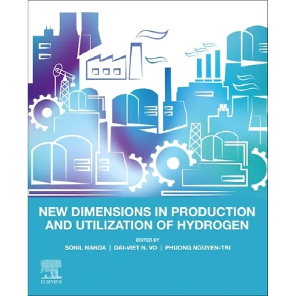 New Dimensions in Production and Utilization of Hydrogen Paperback, Elsevier