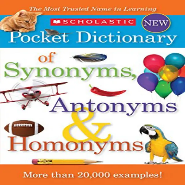 Scholastic Pocket Dictionary of Synonyms Antonyms Homonyms 동의어 반의어 동음의 학문적 포켓 사전, 1