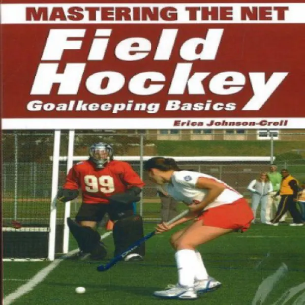 Paperback Mastering the Net: Field Hockey Goalkeeping Basics 페이퍼 백 네트 마스터 링 : 필드 하키 골키퍼 기본 사항, 1