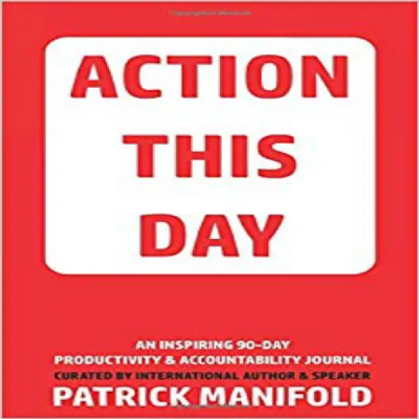 Action This Day: An Inspiring 90 Day Productivity Accountability Journal 오늘의 행동 : 고무적인 90 일 생산성 및 책, 1