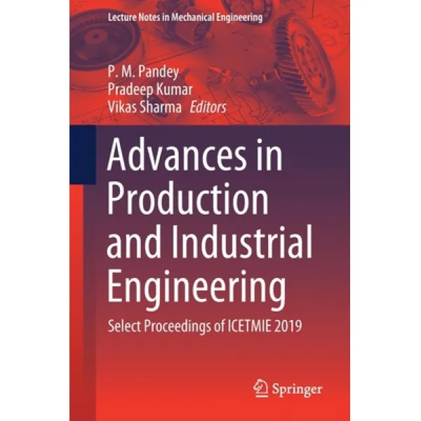 Advances in Production and Industrial Engineering: Select Proceedings of Icetmie 2019 Paperback, Springer