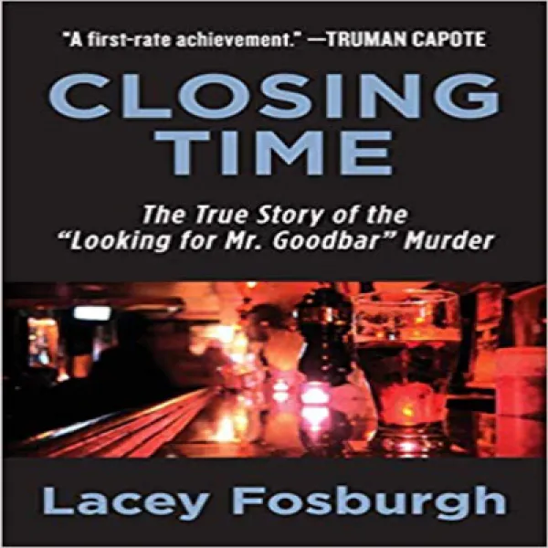 Closing Time: The True Story of the ”Looking for Mr. Goodbar” Murder 폐회 시간 : ”굿바 씨를 찾아서”살인의 실화, 1