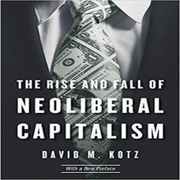 Paperback The Rise And Fall Of Neoliberal Capitalism: With A New Preface 문고판 신자유주의 자본주의의 흥망 성쇠 : 새 1