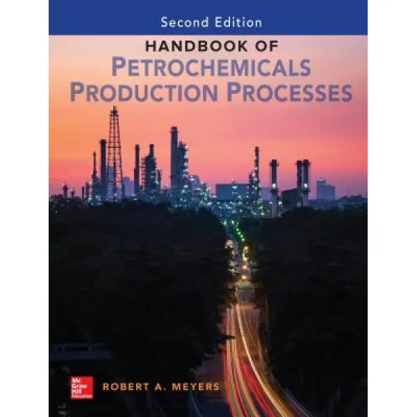 Handbook of Petrochemicals Production Second Edition Hardcover, McGraw-Hill Education