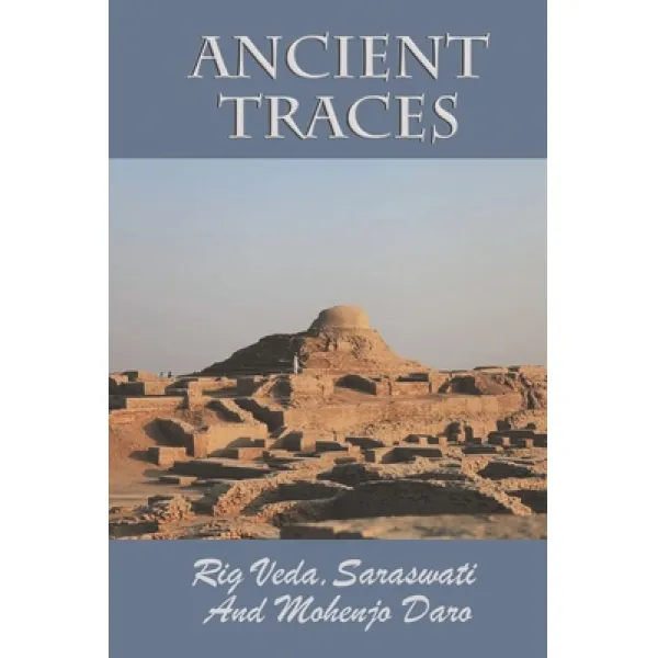 (영문도서) Ancient Traces: Rig Veda Saraswati And Mohenjo Daro: History Of Southeast Asia Paperback, Independently Published, English, 9798749510232