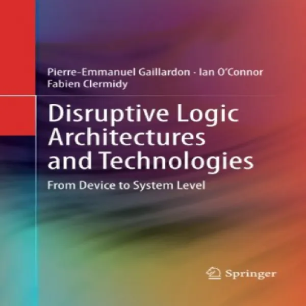 Disruptive Logic Architectures And Technologies: From Device To System Level 파괴적인 논리 아키텍처 및 기술 : 장치에 1