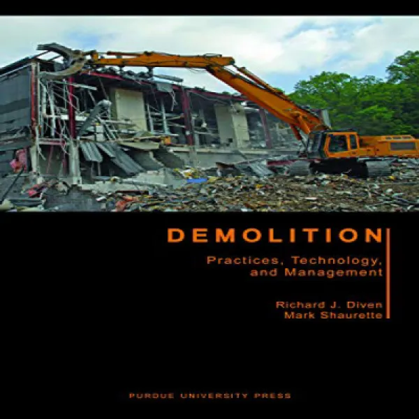 Demolition: Practices Technology and Management (Purdue Handbooks in Building Construction) 철거 : 관, 1