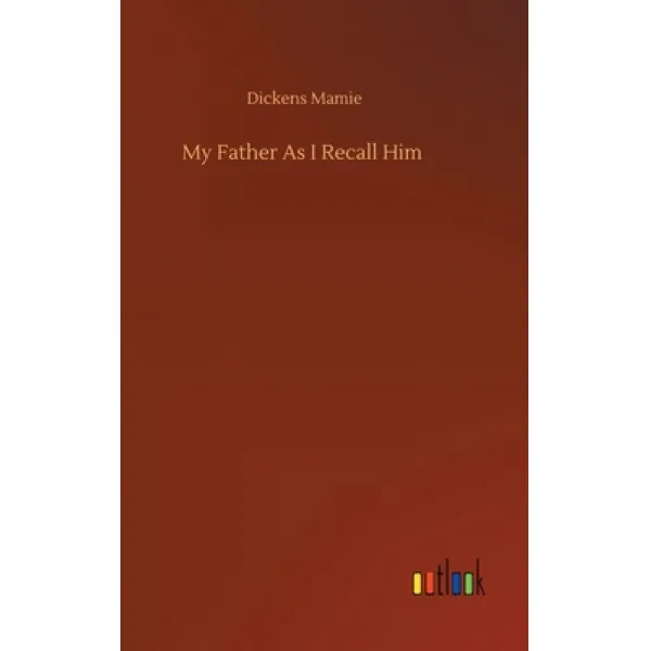 My Father As I Recall Him Hardcover, Outlook Verlag