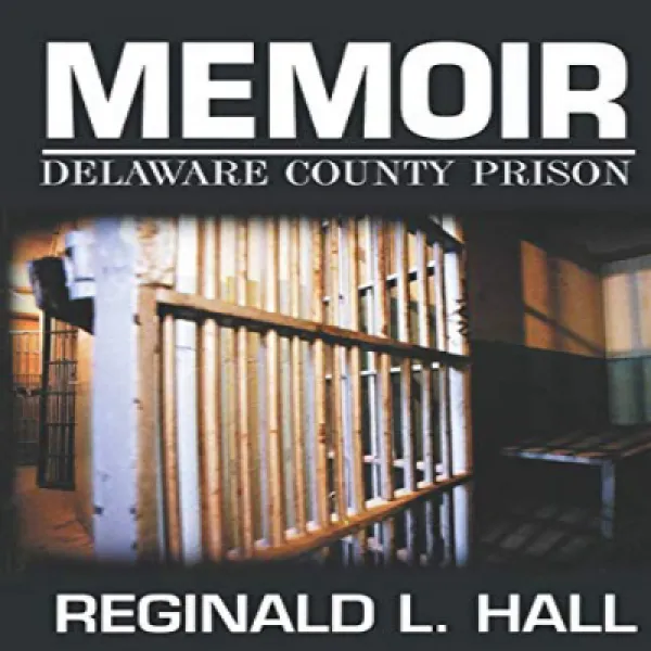 Memoir: Delaware County Prison 회고록 : 델라웨어 카운티 교도소 1