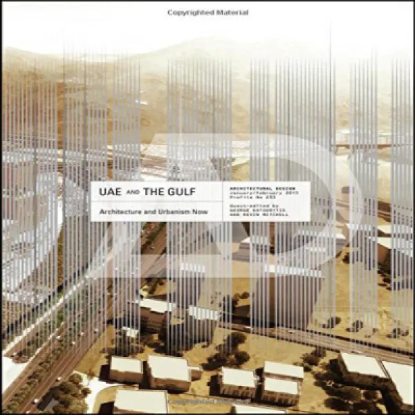 Uae And The Gulf: Architecture And Urbanism Now Architectural Design Uae와 걸프 : 현재의 건축과 도시화 건축 디자인 1
