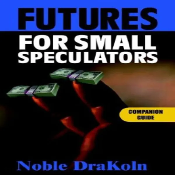 Futures for Small Speculators: Companion Guide 소규모 투기꾼을위한 선물 : 동반자 가이드, 1