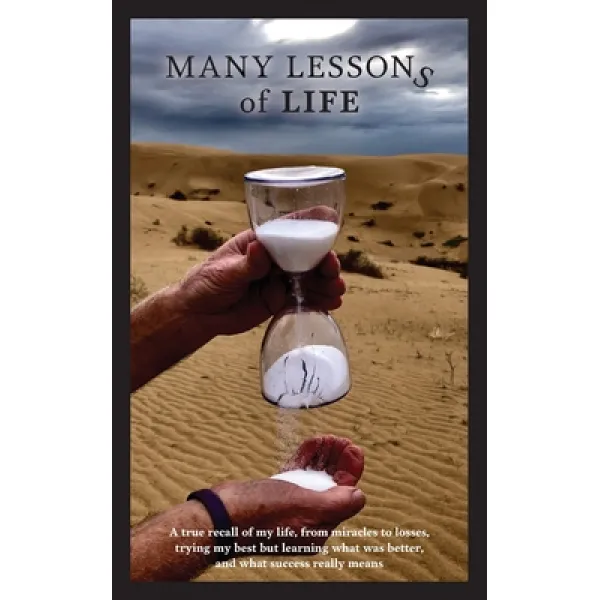 Many Lessons of Life: A true recall of my life from miracles to losses trying my best but learning... Paperback, FriesenPress