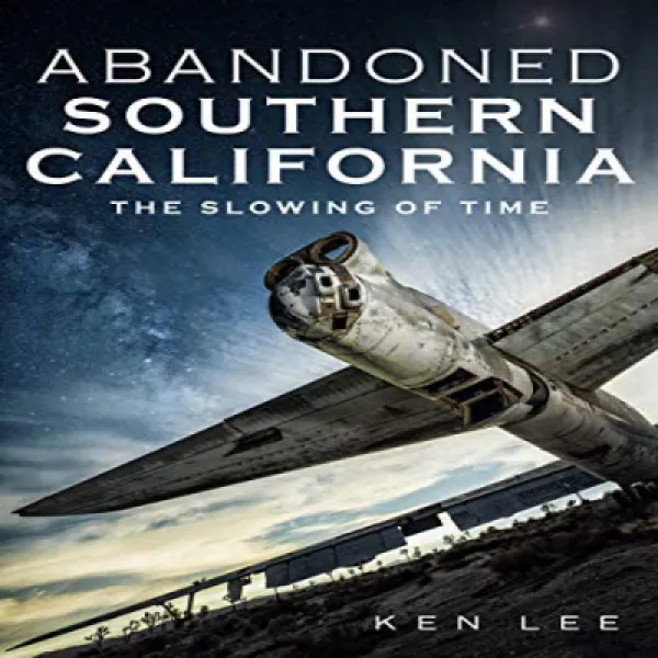 Paperback Abandoned Southern California: The Slowing Of Time 페이퍼 백 버려진 남부 캘리포니아 : 시간의 둔화 1