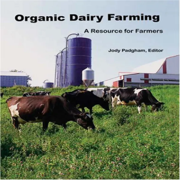 Paperback Organic Dairy Farming: A Resource for Farmers 문고판 유기농 낙농업 : 농부를위한 자원, 1